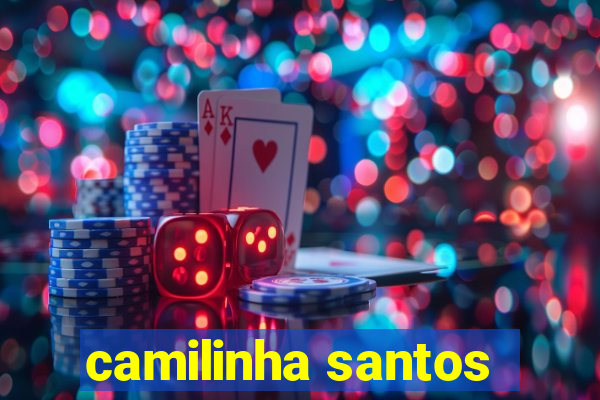 camilinha santos